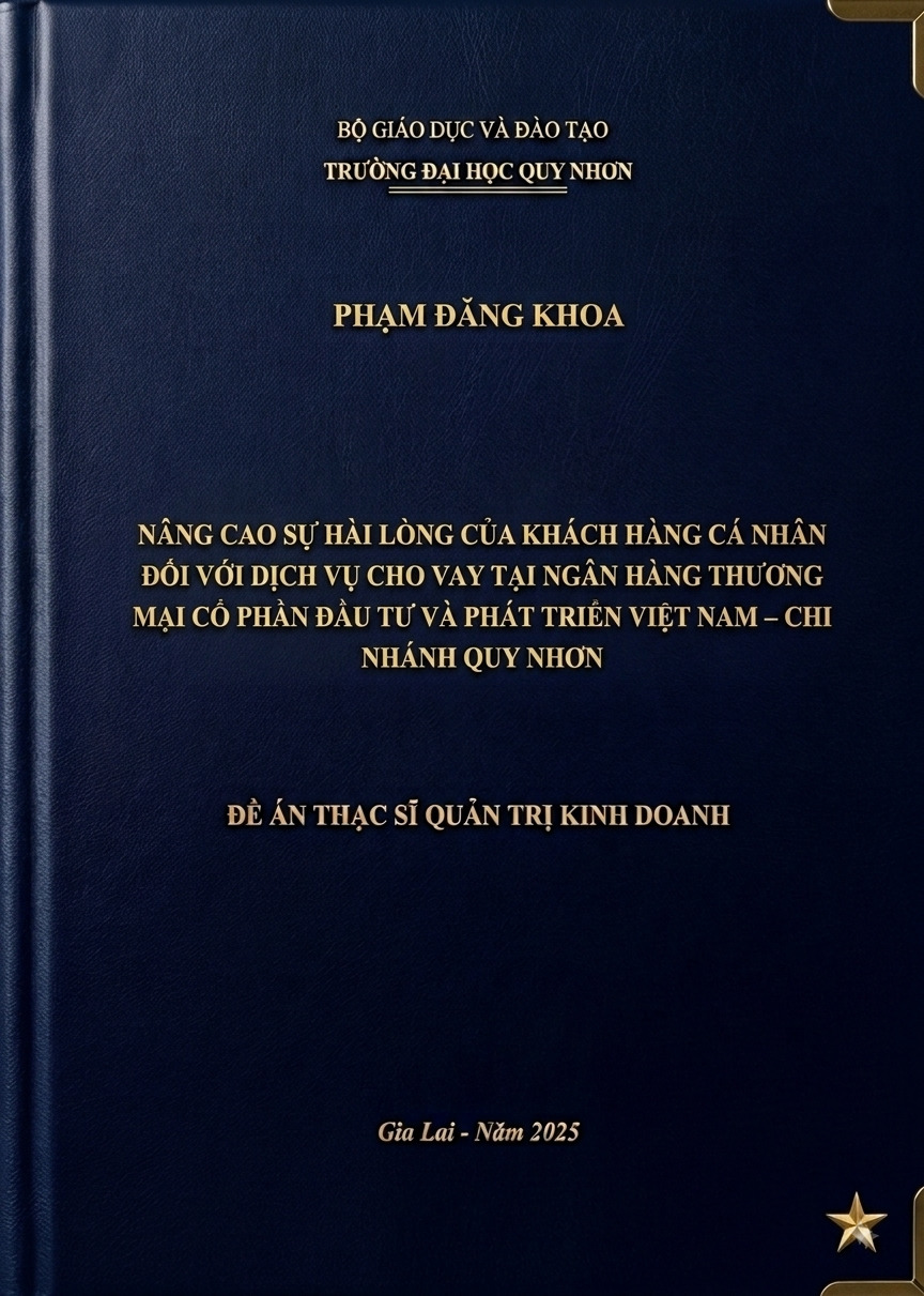 Nâng cao sự hài lòng của khách hàng cá nhân đối với dịch vụ cho vay tại Ngân hàng TMCP Đầu tư và Phát triển Việt Nam - Chi nhánh Quy Nhơn
