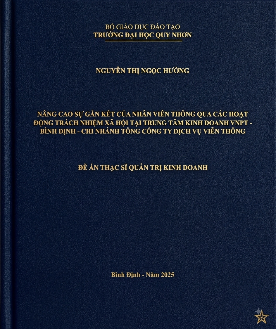 Nâng cao sự gắn kết của nhân viên thông qua các hoạt động trách nhiệm xã hội tại Trung tâm Kinh doanh VNPT- Bình Định - Chi nhánh Tổng Công ty Dịch vụ Viễn thông