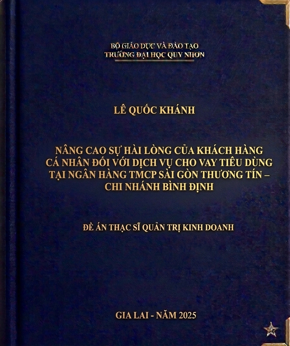 Nâng cao sự hài lòng của Khách hàng cá nhân đối với dịch vụ cho vay tiêu dùng tại Ngân hàng TMCP Sài Gòn Thương Tín – Chi nhánh Bình Định.