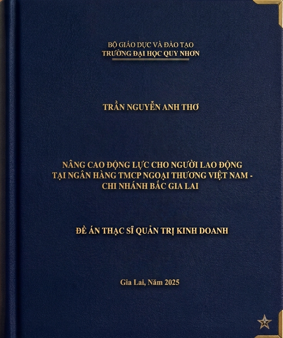 Nâng cao động lực cho người lao động tại Ngân hàng TMCP Ngoại thương Việt Nam - Chi nhánh Bắc Gia Lai