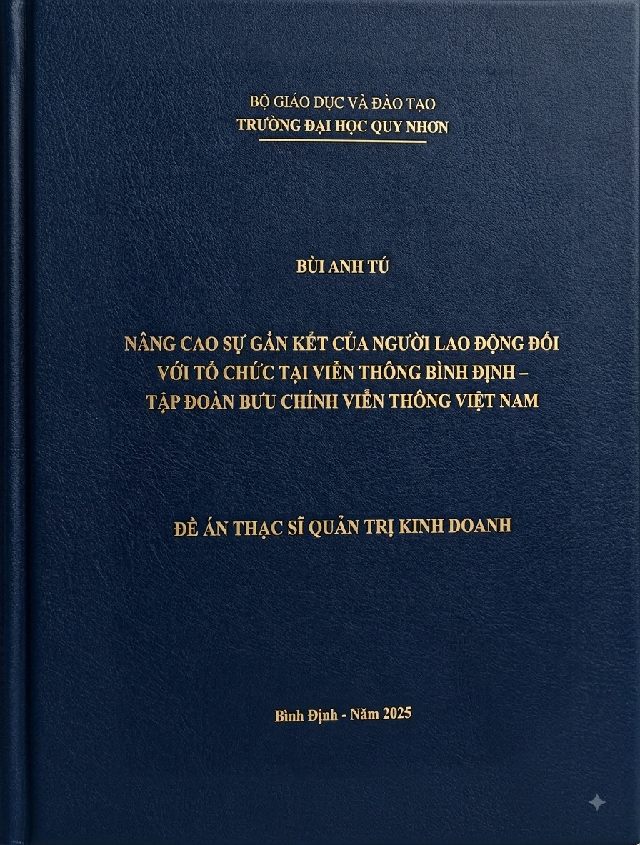 Nâng cao sự gắn kết của người lao động đối với tổ chức tại Viễn thông Bình Định - Tập đoàn Bưu chính Viễn thông Việt Nam